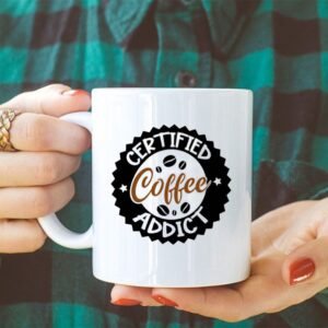 Certified Coffee Addict Printed Ceramic Coffee Mug | Funny Coffee Lover Tea Cup | Gift for Coffee Lovers, Office & Home